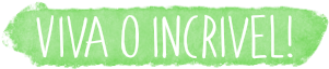 Viva o incrível